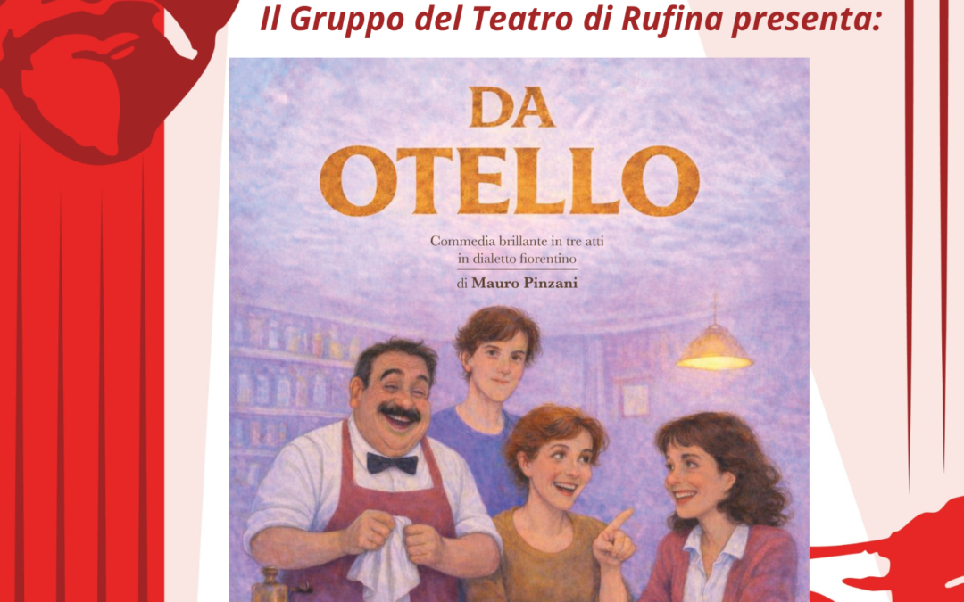 Sabato 21 e 28 Marzo ore 21.15, Domenica 22 e 29 Marzo ore 16,30 – DA OTELLO
